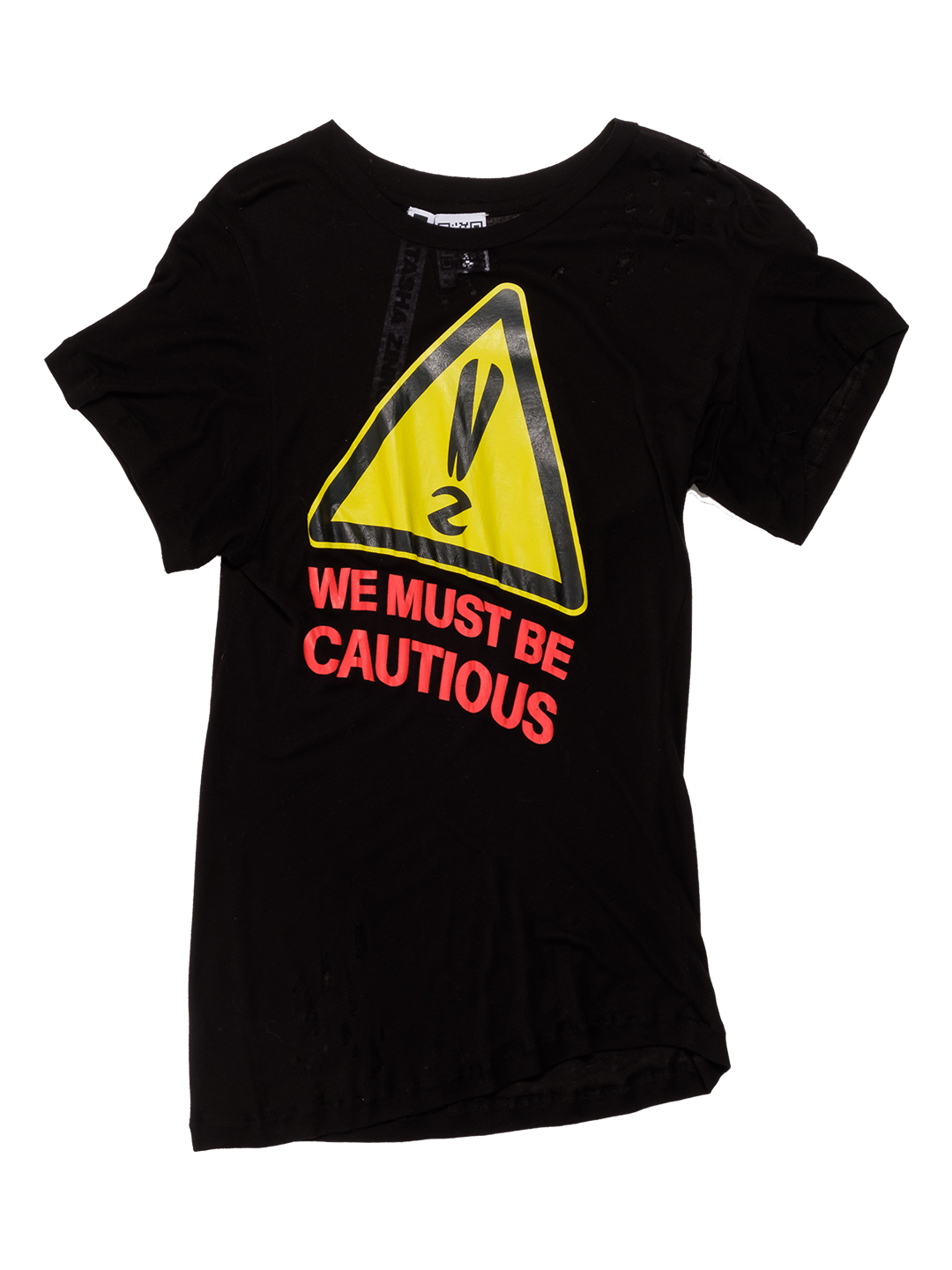 WE MUST BE CAUTIOUS T-SHIRT