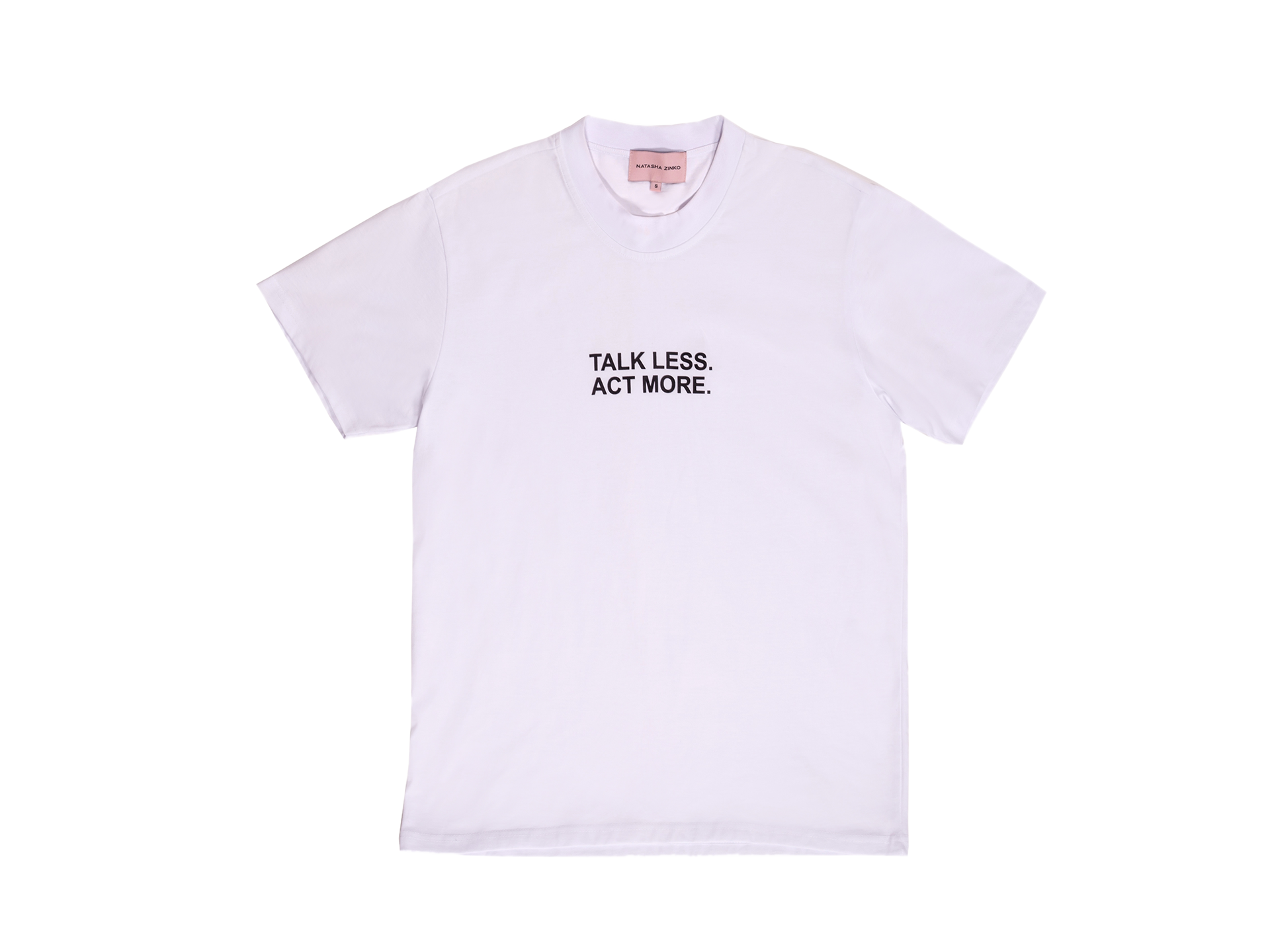 White T- Shirt Talk Less. Act More